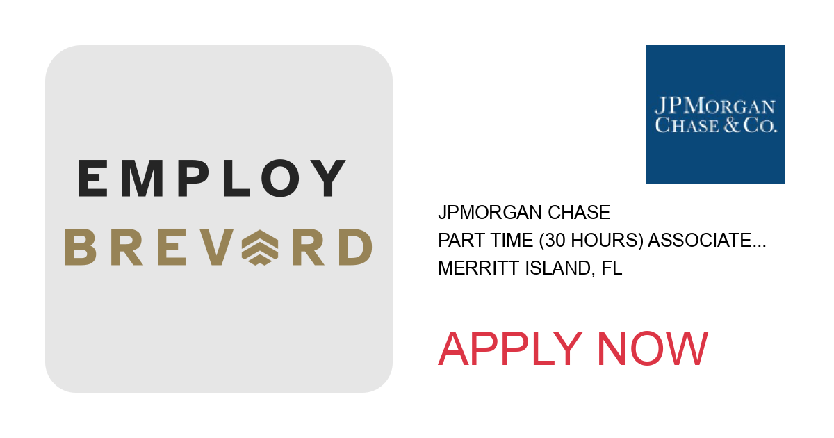 Apply to Part Time (30 Hours) Associate Banker, Merritt Island Branch, Merritt Island, FL position with JPMorgan Chase in Merritt Island, FL