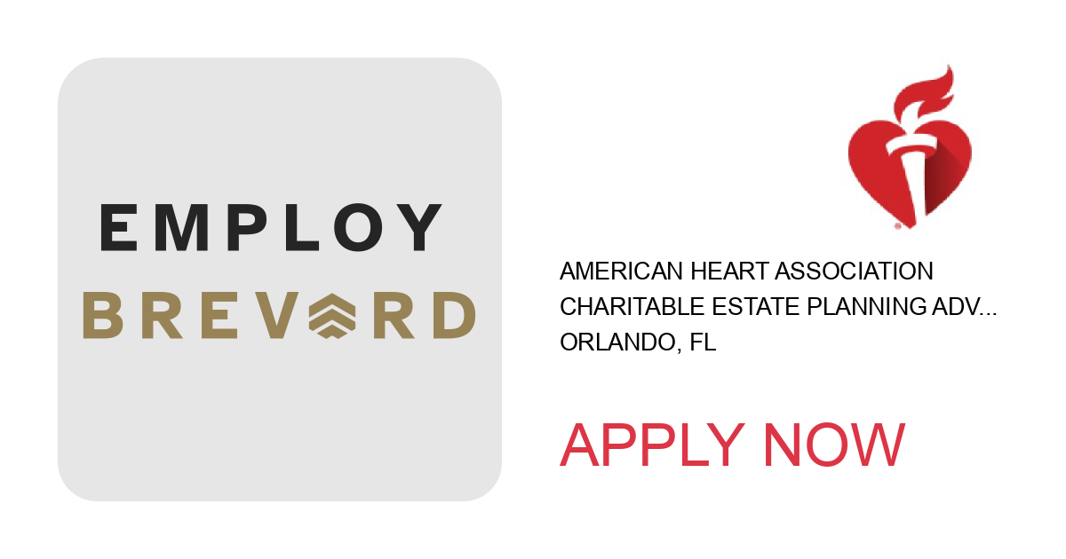 Apply to Charitable Estate Planning Advisor position with American Heart Association in Orlando, FL