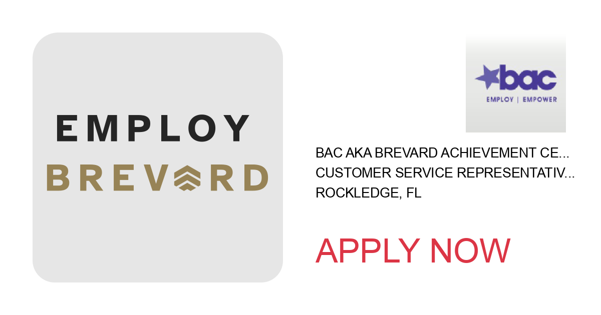 Apply to Customer Service Representative position with BAC aka Brevard Achievement Center in Rockledge, FL