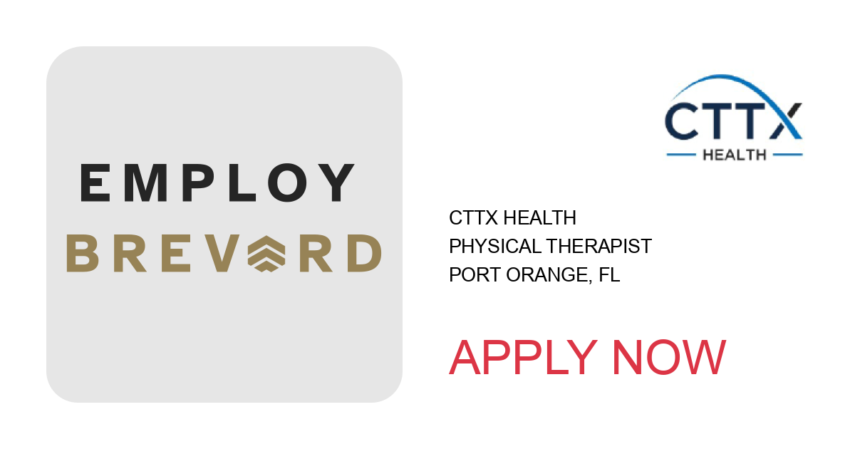 Apply to Physical Therapist position with CTTX Health in Port Orange, FL