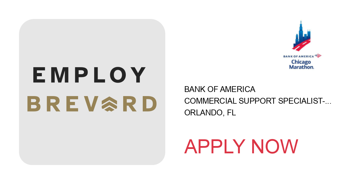 Apply to Commercial Support Specialist-Sales position with Bank of America in Orlando, FL