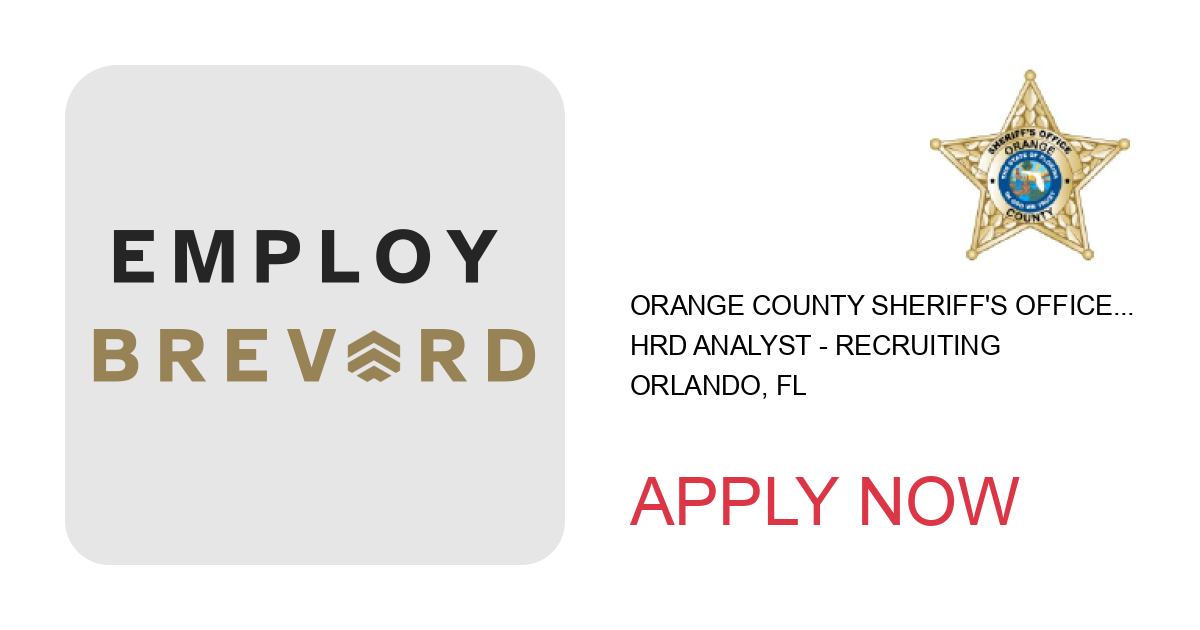 Apply to HRD Analyst - Recruiting position with Orange County Sheriff's Office, Orlando, Florida in Orlando, FL