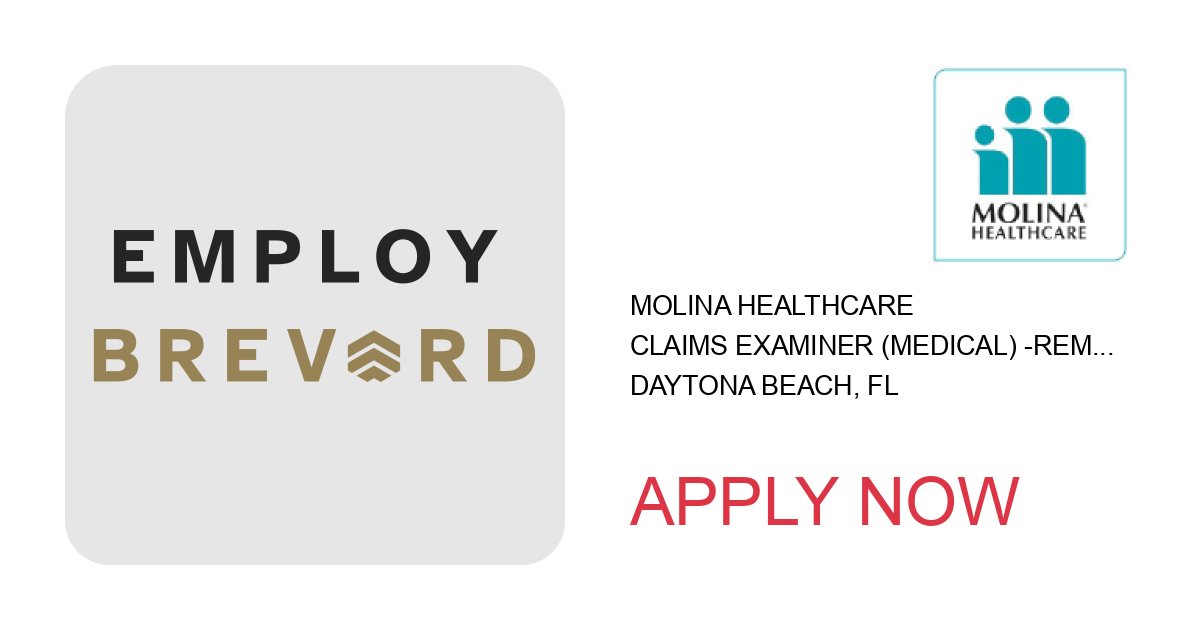 Apply to Claims Examiner (Medical) -Remote In Florida Only position with Molina Healthcare in Daytona Beach, FL