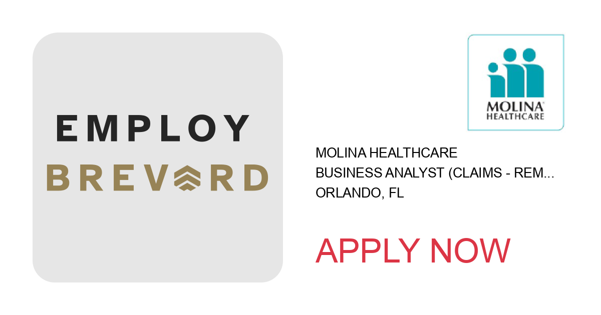 Apply to Business Analyst (Claims - Remote FLORIDA) position with Molina Healthcare in Orlando, FL