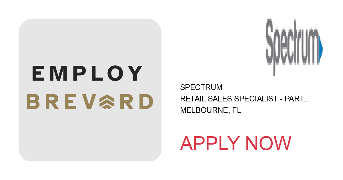 Apply to Retail Sales Specialist - Part-Time - $18.00 per hour, plus commission and incentives! position with Spectrum in Melbourne, FL