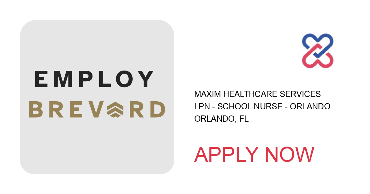 Apply to LPN - School Nurse - Orlando position with Maxim Healthcare Services in Orlando, FL