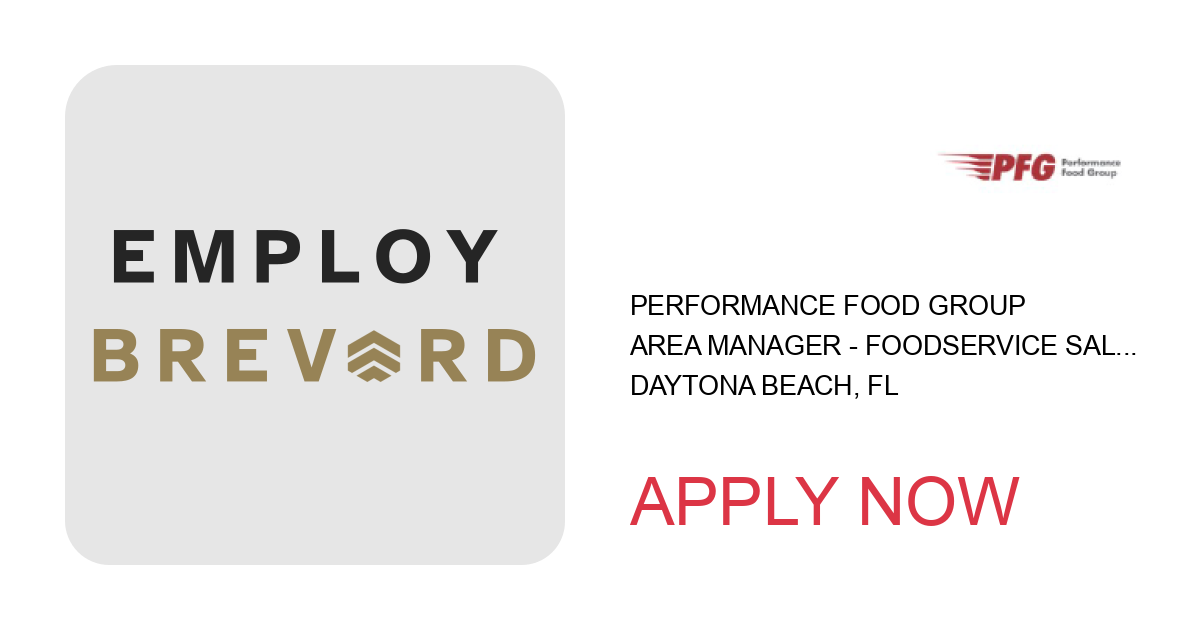 Apply to Area Manager - Foodservice Sales position with Performance Food Group in Daytona Beach, FL