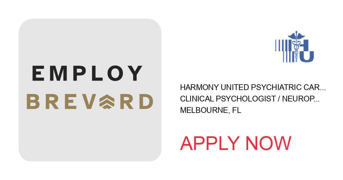 Apply to Clinical Psychologist / Neuropsychologist/Outpatient Clinic/Full-Time Employment/Melbourne position with Harmony United Psychiatric Care in Melbourne, FL