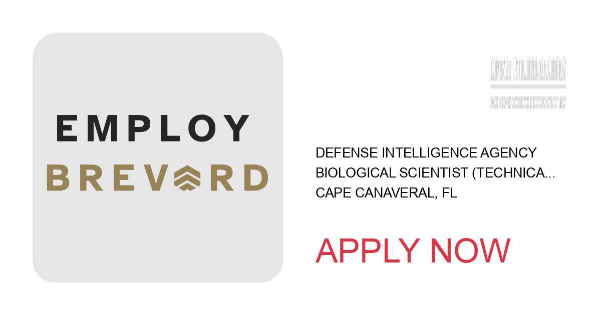 Apply to BIOLOGICAL SCIENTIST (TECHNICAL EXPLOITATION) position with Defense Intelligence Agency in Cape Canaveral, FL