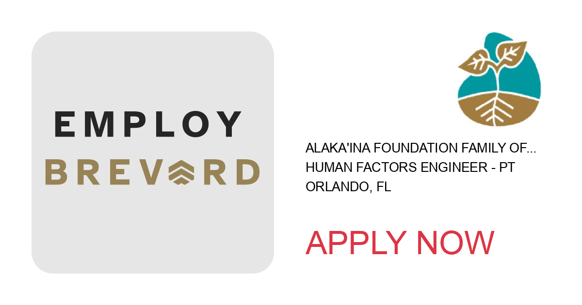 Apply to Human Factors Engineer - PT position with Alaka'ina Foundation Family of Companies in Orlando, FL