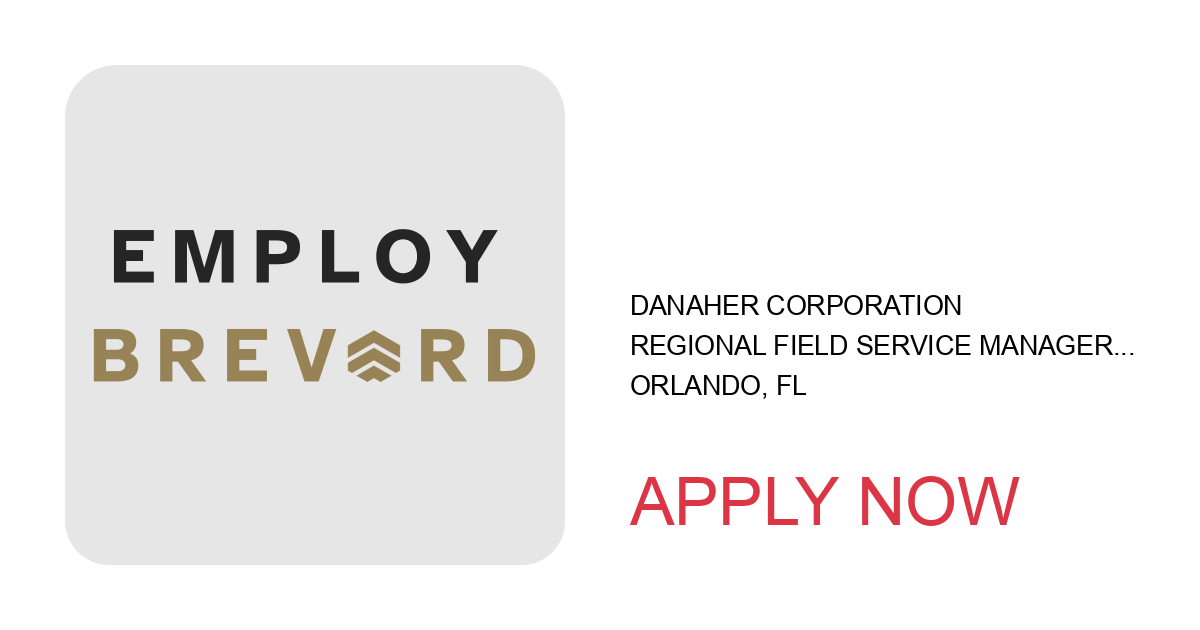 Apply to Regional Field Service Manager - Southeast Region position with Danaher Corporation in Orlando, FL