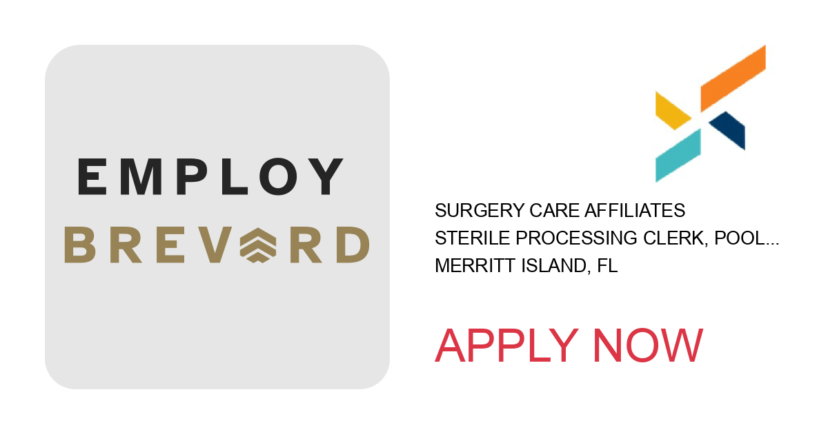 Apply to Sterile Processing Clerk, Pool - Merritt Island Surgery Center position with Surgery Care Affiliates in Merritt Island, FL