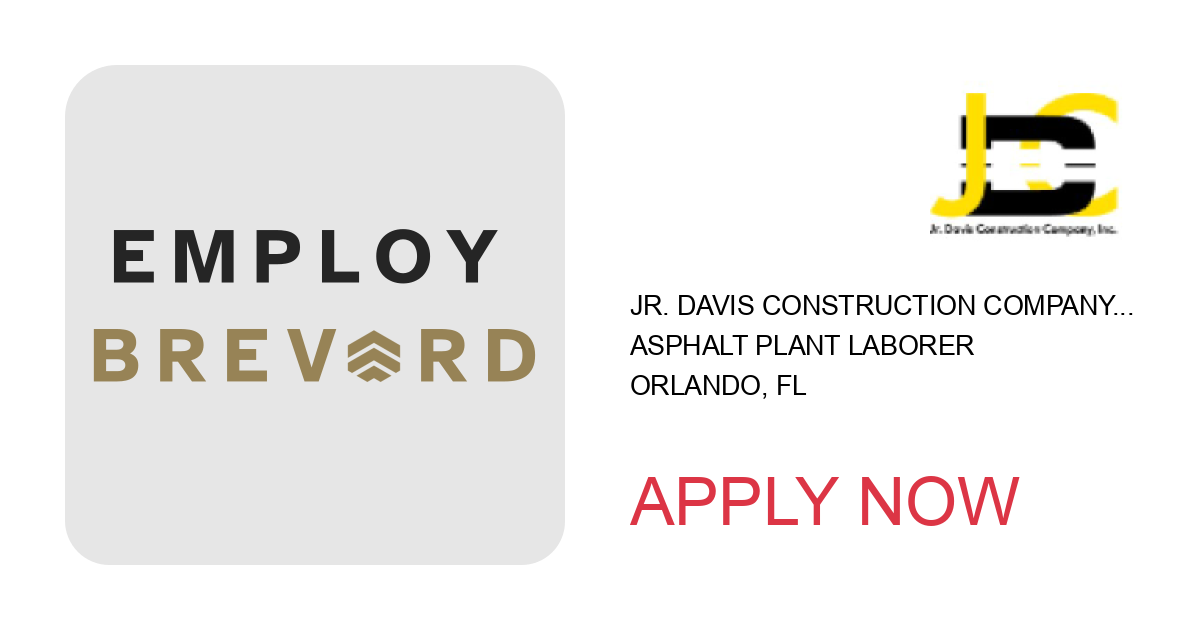 Apply to ASPHALT PLANT LABORER position with Jr. Davis Construction Company, Inc. in Orlando, FL