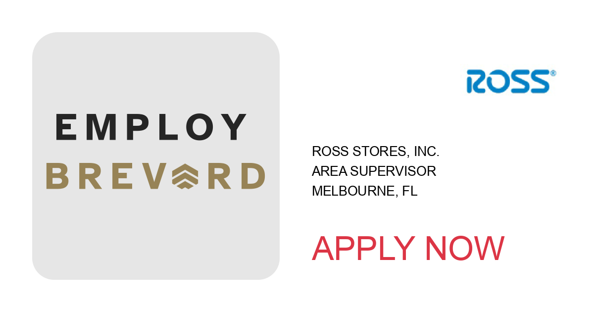 Apply to Area Supervisor position with Ross Stores, Inc. in Melbourne, FL