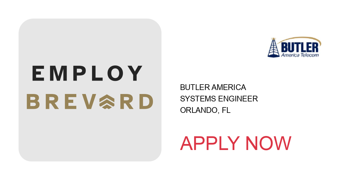 Apply to Systems Engineer position with Butler America in Orlando, FL