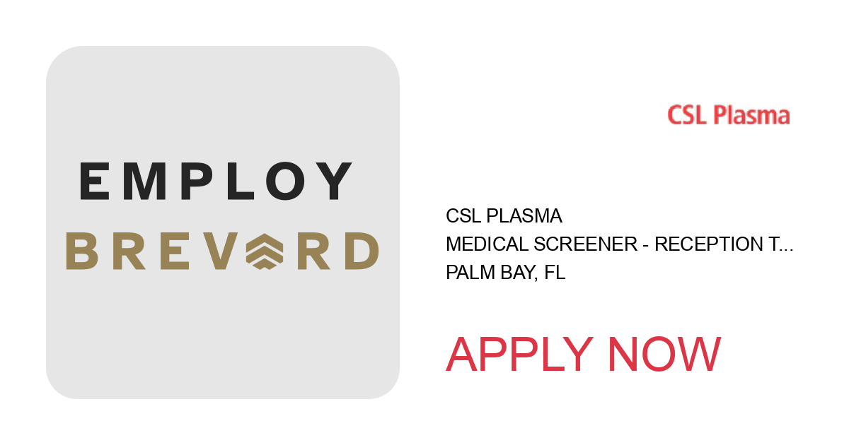 Apply to Medical Screener - Reception Technician (Customer Service) position with CSL Plasma in Palm Bay, FL