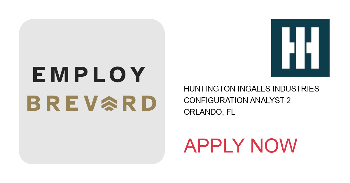 Apply to Configuration Analyst 2 position with Huntington Ingalls Industries in Orlando, FL