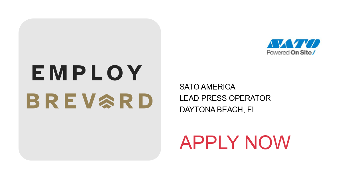 Apply to Lead Press Operator position with SATO America in Daytona Beach, FL