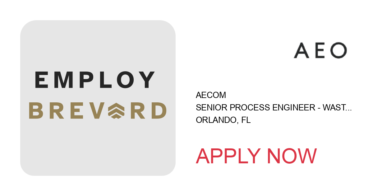 Apply to Senior Process Engineer - Wastewater position with AECOM in Orlando, FL