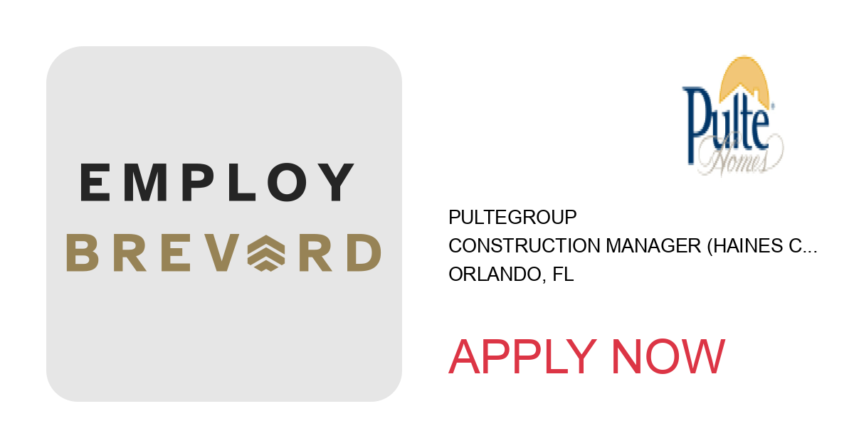 Apply to Construction Manager (Haines City/Davenport/Clermont) position with PulteGroup in Orlando, FL