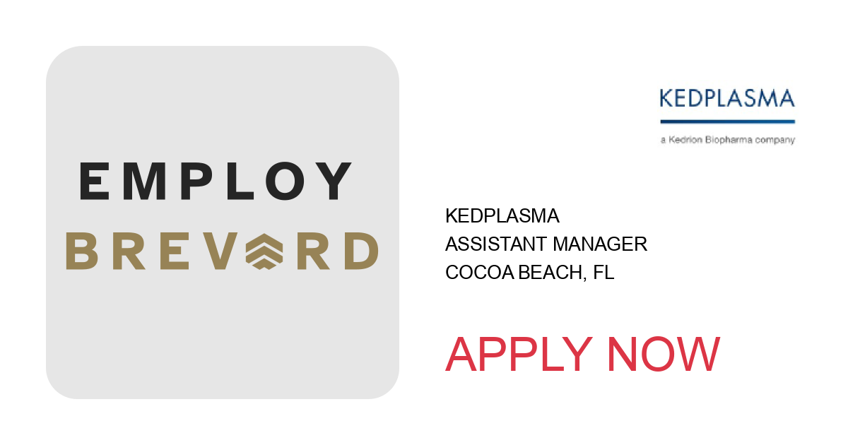 Apply to Assistant Manager position with Kedplasma in Cocoa Beach, FL