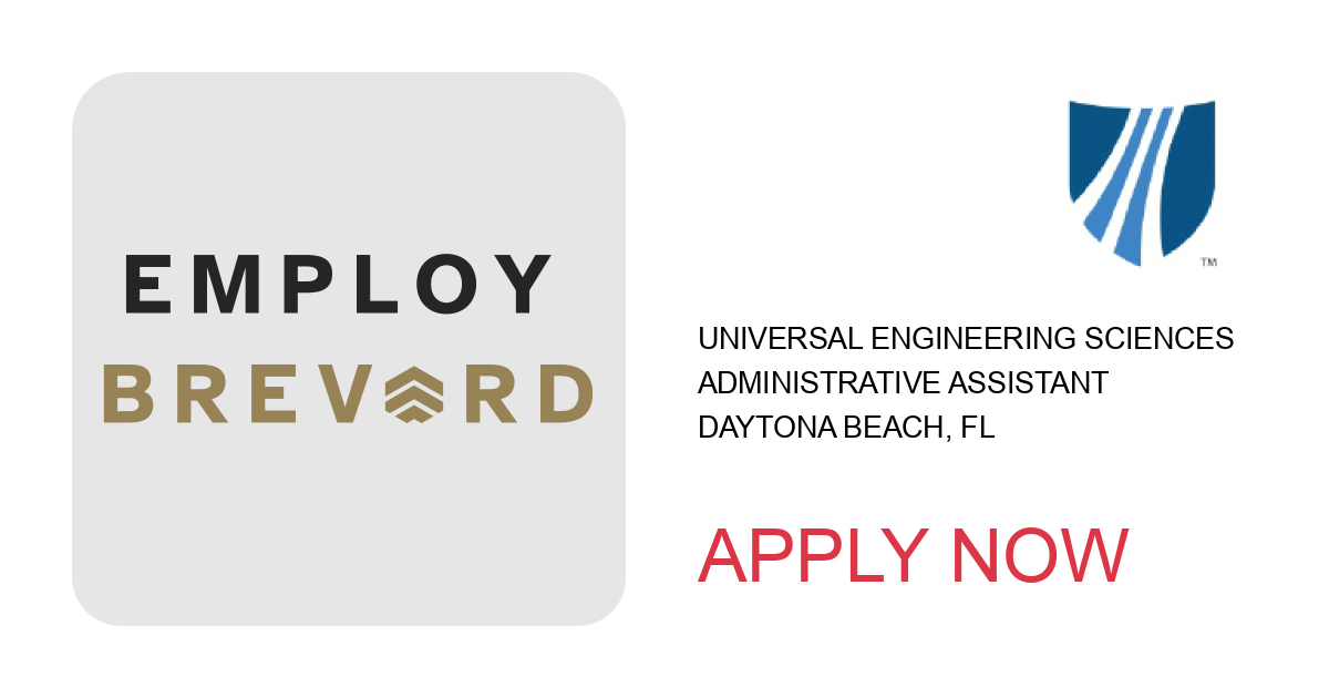 Apply to Administrative Assistant position with Universal Engineering Sciences in Daytona Beach, FL