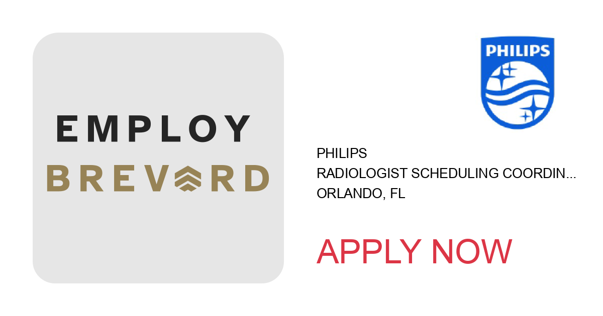 Apply to Radiologist Scheduling Coordinator position with Philips in Orlando, FL