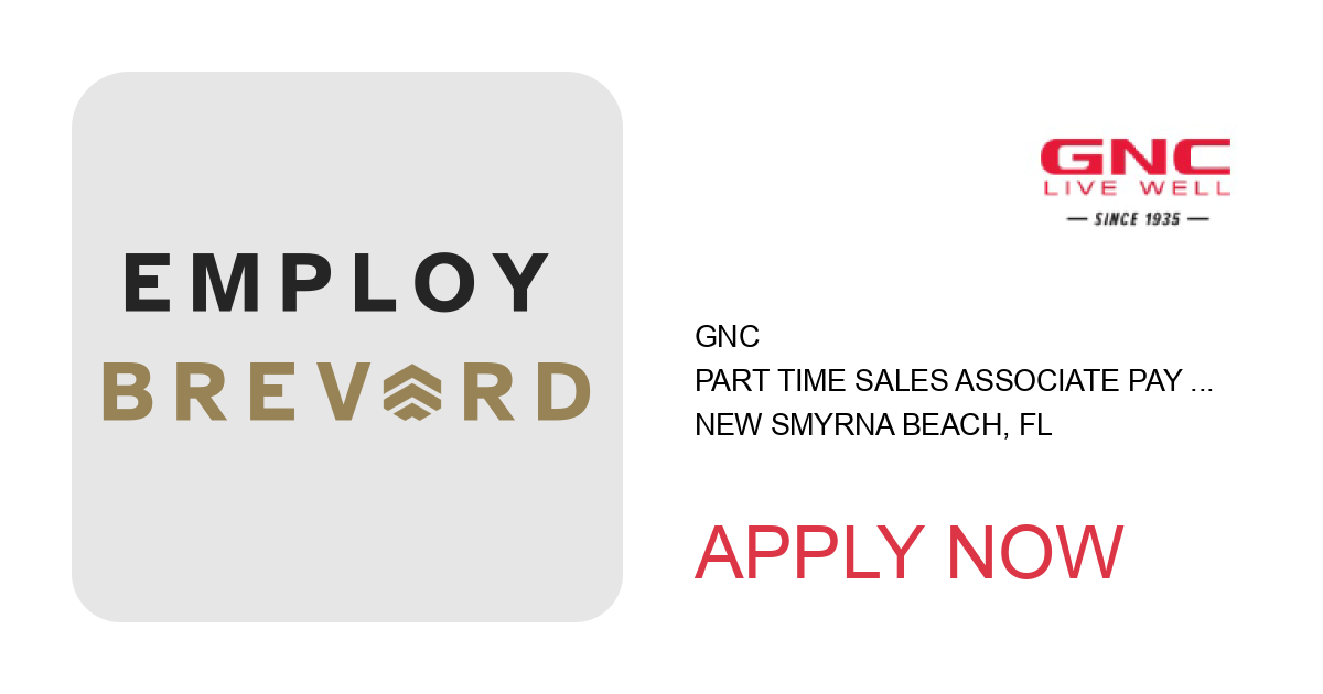 Apply to Part Time Sales Associate Pay Transparency 5161 position with GNC in New Smyrna Beach, FL