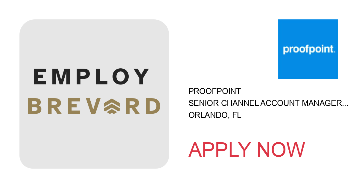 Apply to Senior Channel Account Manager - Southeast position with Proofpoint in Orlando, FL