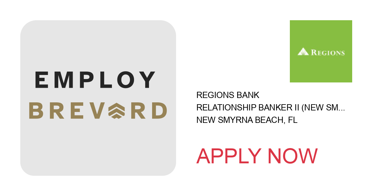 Apply to Relationship Banker II (New Smyrna Branch) position with Regions Bank in New Smyrna Beach, FL