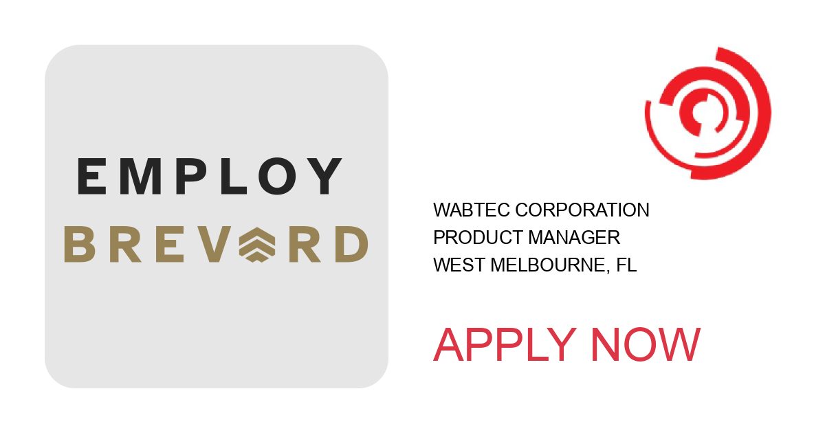 Apply to Product Manager position with Wabtec Corporation in West Melbourne, FL