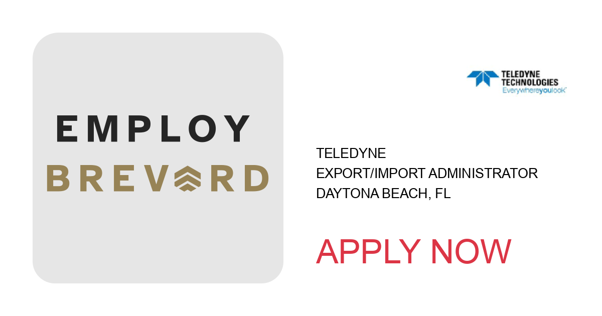 Apply to Export/Import Administrator position with Teledyne in Daytona Beach, FL