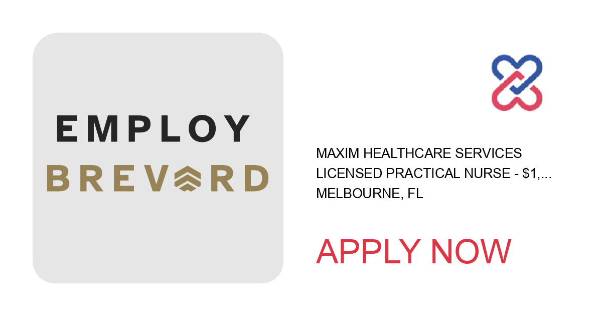 Apply to Licensed Practical Nurse - $1,560 Weekly position with Maxim Healthcare Services in Melbourne, FL