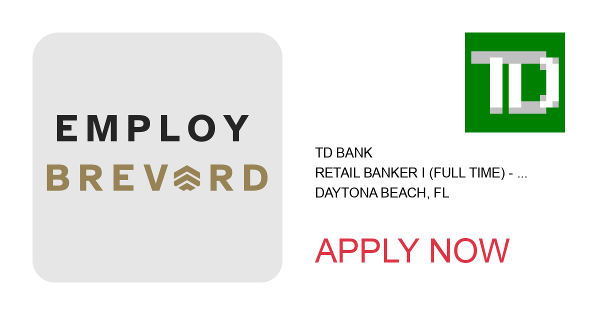 Apply to Retail Banker I (Full Time) - Daytona ISB position with TD Bank in Daytona Beach, FL