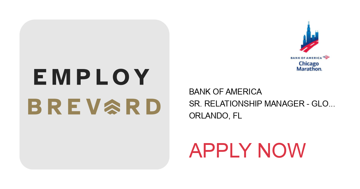 Apply to Sr. Relationship Manager - Global Commercial Bank - Middle Market position with Bank of America in Orlando, FL