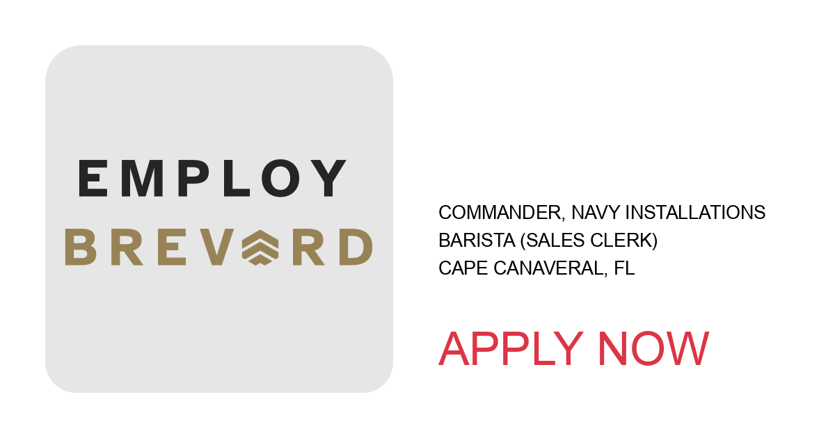 Apply to Barista (Sales Clerk) position with Commander, Navy Installations in Cape Canaveral, FL