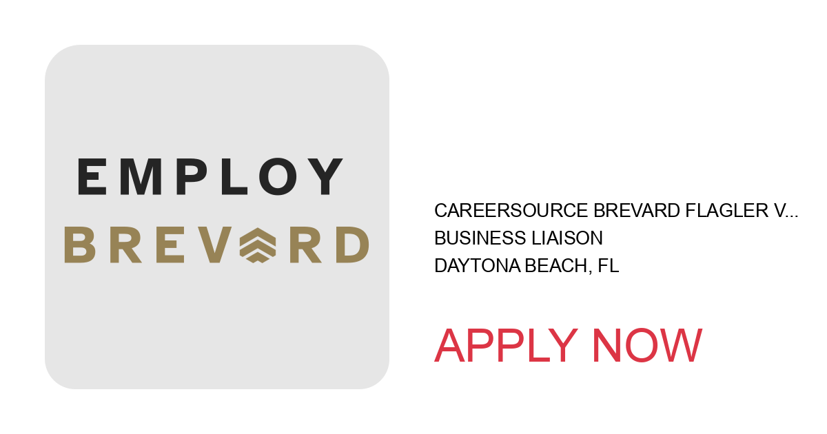 Apply to Business Liaison position with CareerSource Brevard Flagler Volusia in Daytona Beach, FL