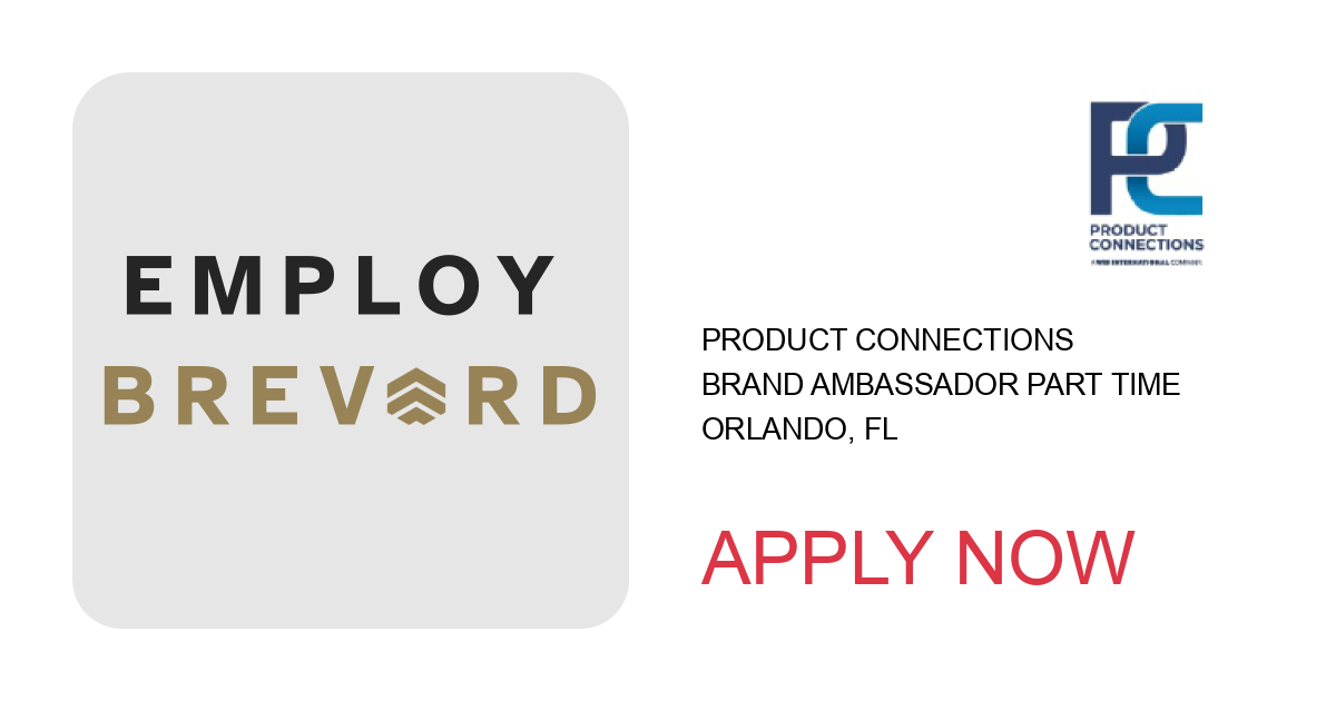 Apply to Brand Ambassador Part Time position with Product Connections in Orlando, FL