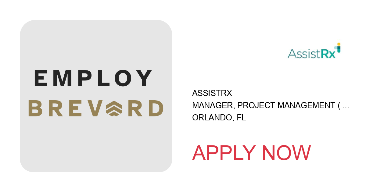 Apply to Manager, Project Management ( remote ) position with AssistRx in Orlando, FL