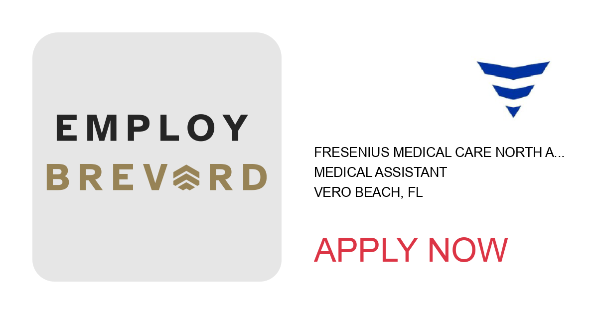 Apply to Medical Assistant position with Fresenius Medical Care North America in Vero Beach, FL