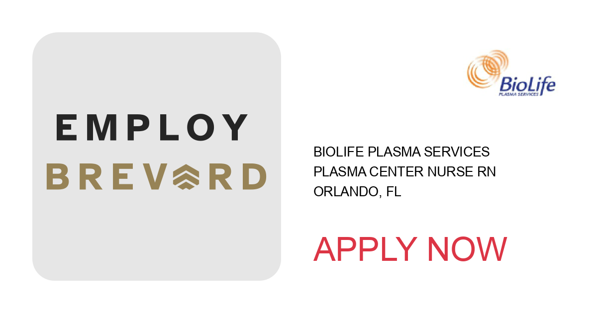 Apply to Plasma Center Nurse RN position with BioLife Plasma Services in Orlando, FL