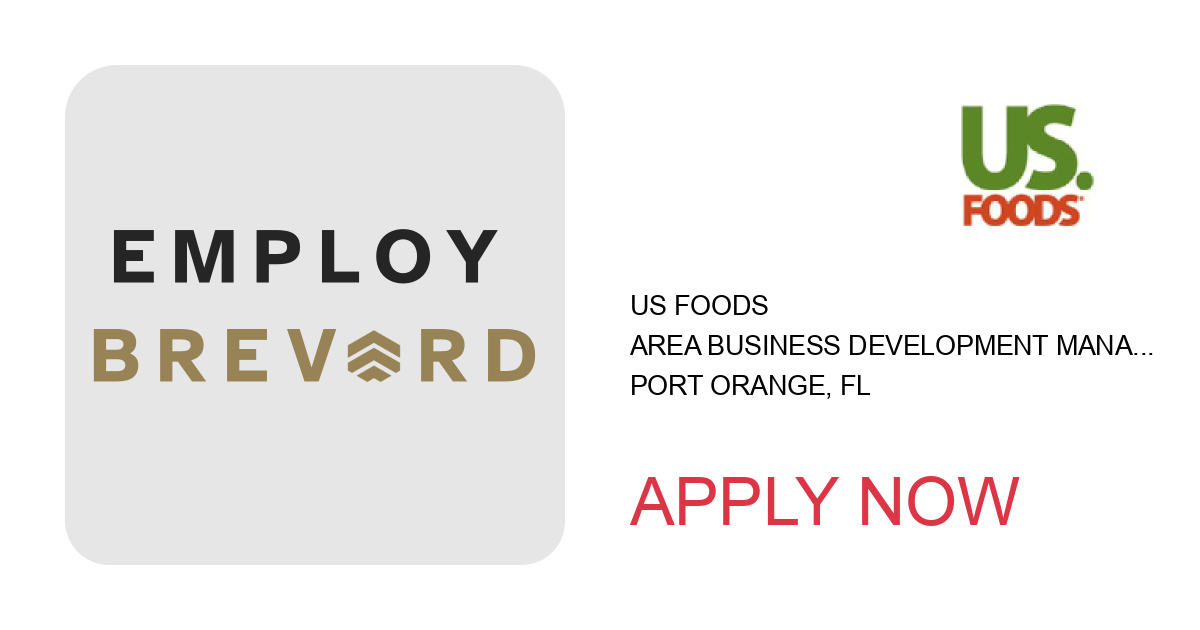 Apply to Area Business Development Manager position with US Foods in Port Orange, FL