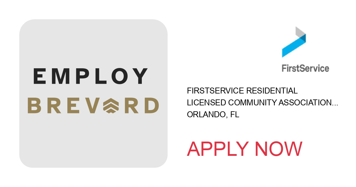 Apply to Licensed Community Association Manager position with FirstService Residential in Orlando, FL