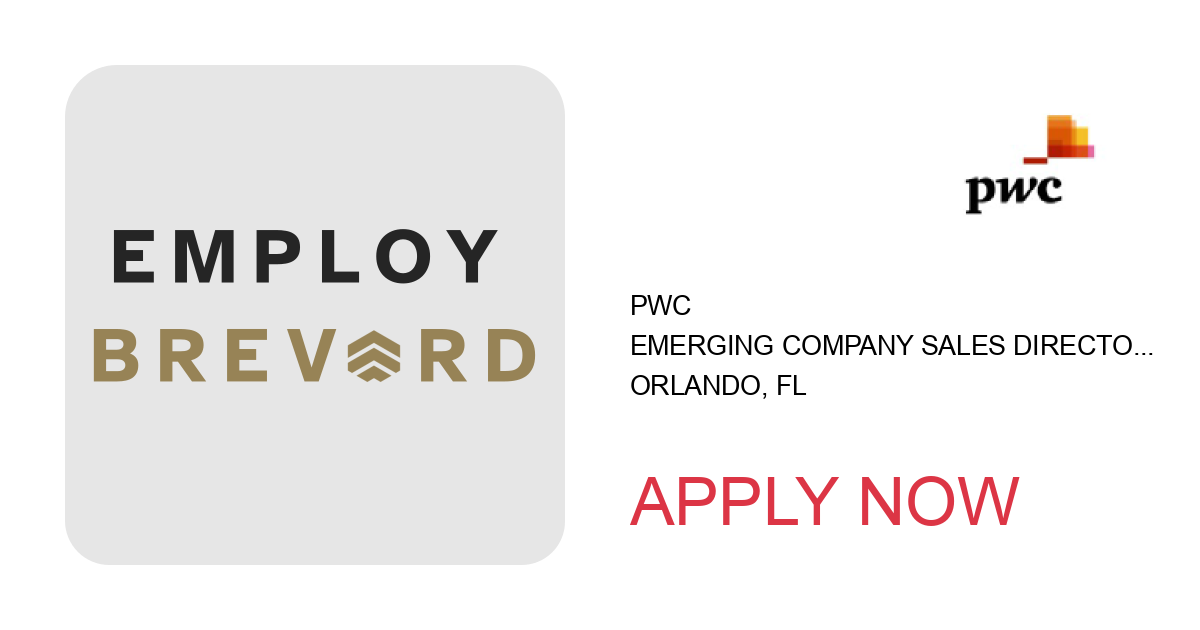 Apply to Emerging Company Sales Director, Health Industries - DC position with PwC in Orlando, FL