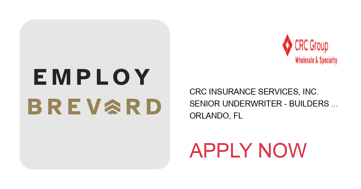 Apply to Senior Underwriter - Builders Risk position with CRC Insurance Services, Inc. in Orlando, FL