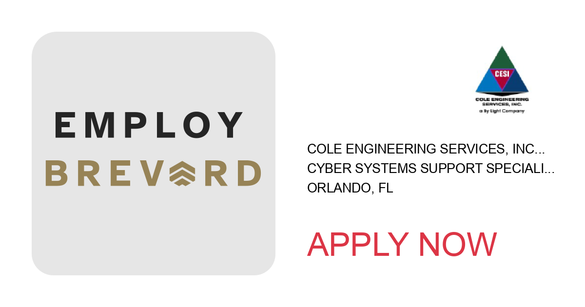 Apply to Cyber Systems Support Specialist position with Cole Engineering Services, Inc. in Orlando, FL