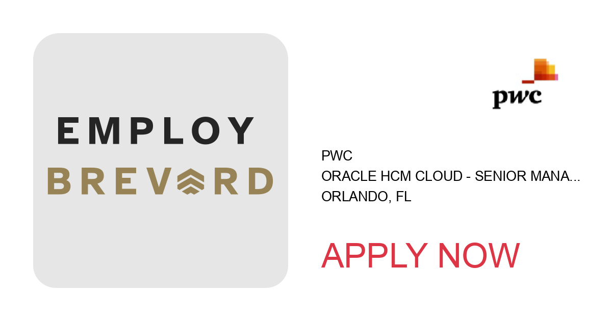 Apply to Oracle HCM Cloud - Senior Manager position with PwC in Orlando, FL