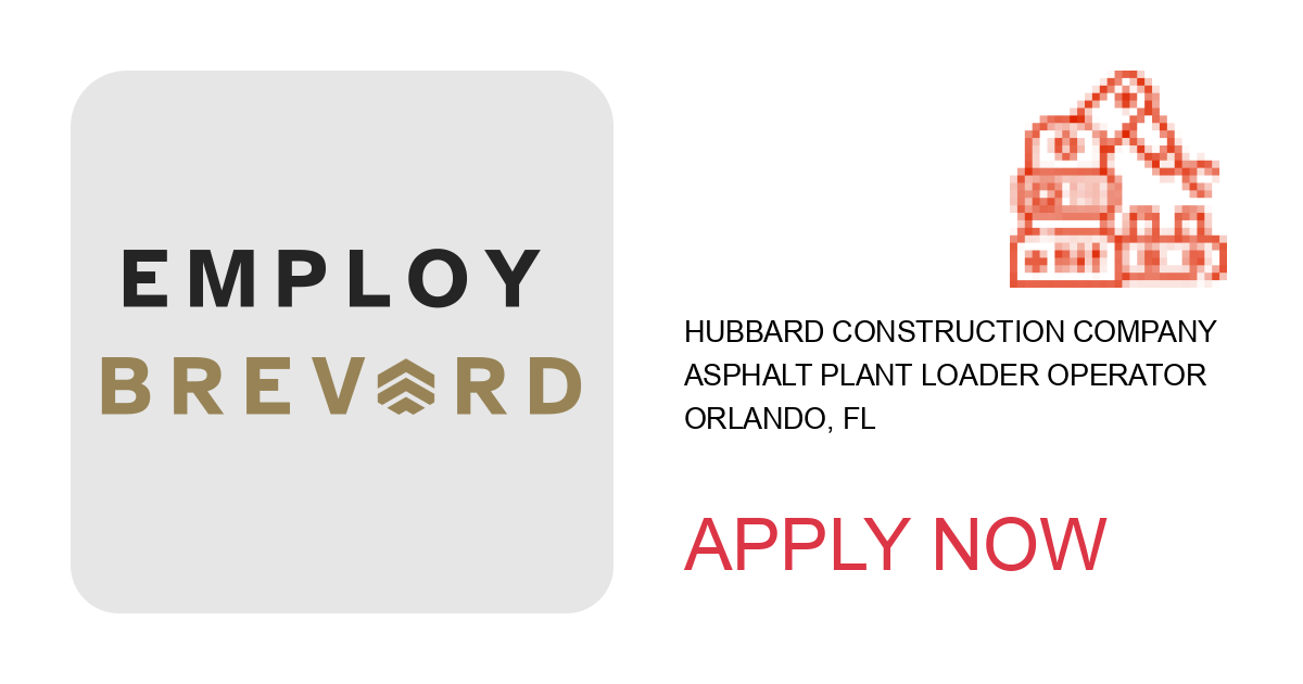 Apply to Asphalt Plant Loader Operator position with Hubbard Construction Company in Orlando, FL