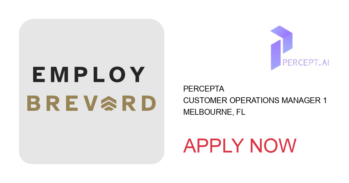 Apply to Customer Operations Manager 1 position with Percepta in Melbourne, FL