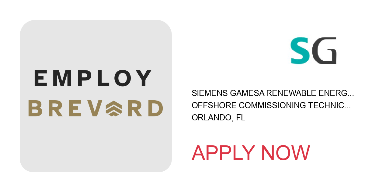 Apply to Offshore Commissioning Technician position with Siemens Gamesa Renewable Energy in Orlando, FL